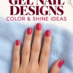 17 Gel Nail Designs with Color, Shine and Soft Detail